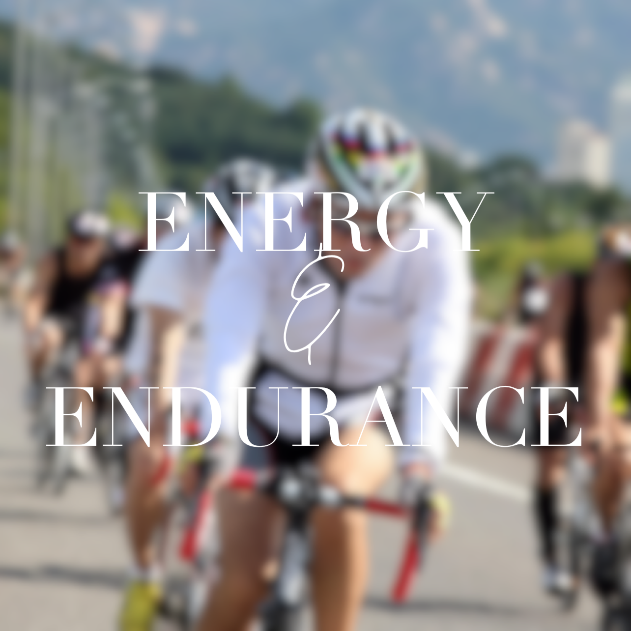 ENERGY & ENDURANCE