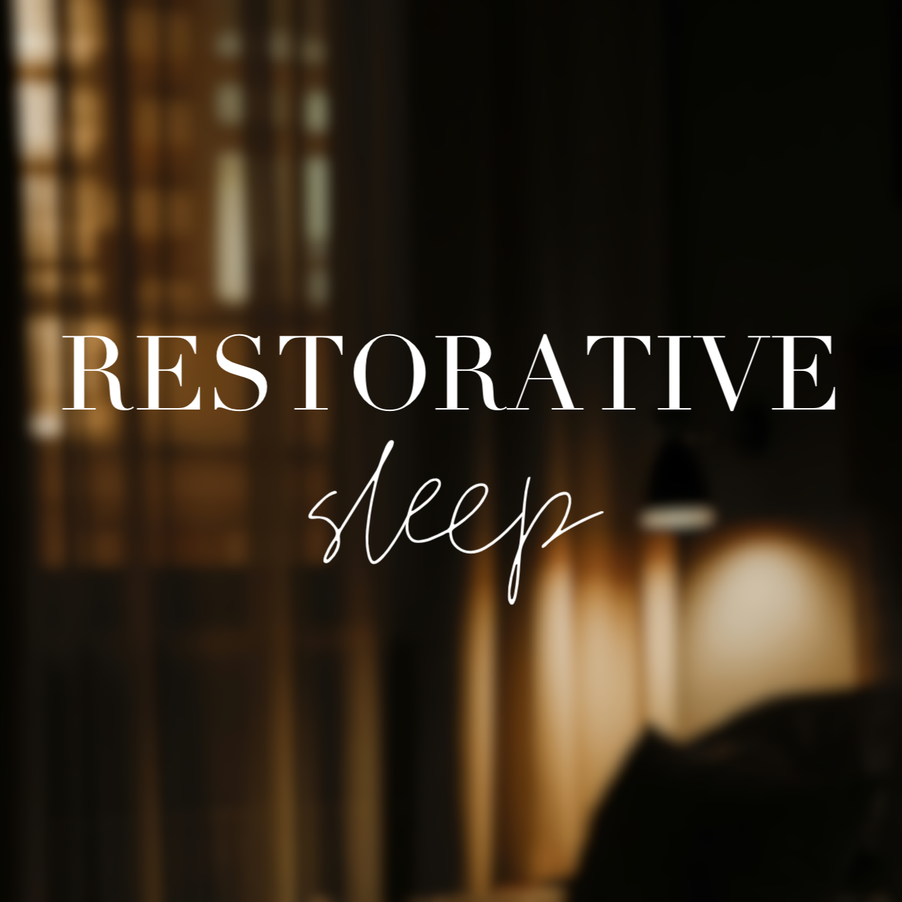 RESTORATIVE SLEEP