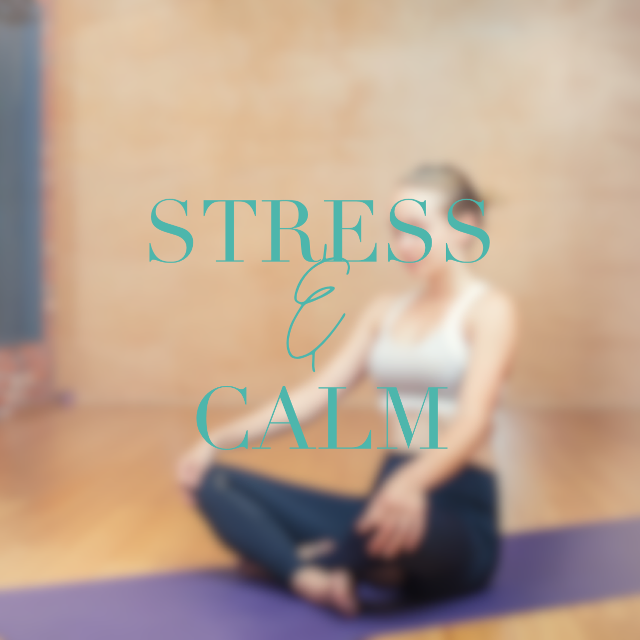 Person sitting on a yoga mat with 'STRESS & CALM' text overlay
